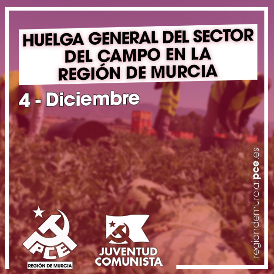 PCRM y la JC apoyan la huelga general del sector del campo convocada para el 4 de diciembre