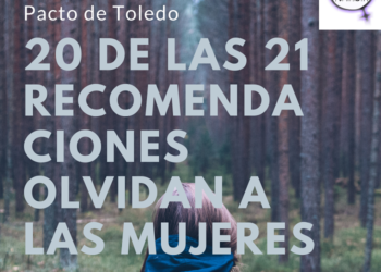 Fórum de Política Feminista (FPF): «20 de las 21 recomendaciones del Pacto de Toledo se olvidan de las mujeres»