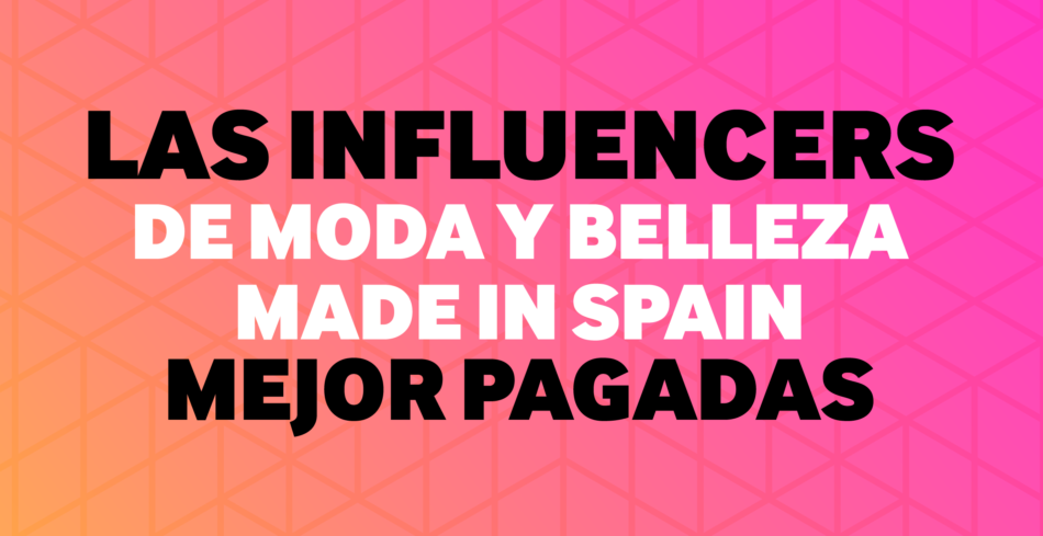 ¿Quiénes son las mayores “influencers” de España?