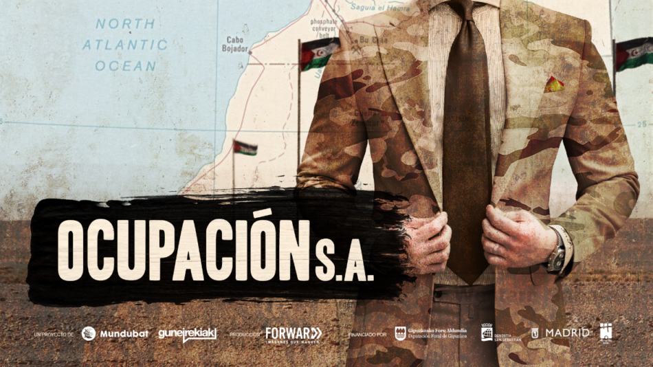 Ya está en abierto ‘OCUPACIÓN S.A.’, el documental que desvela cómo los empresarios españoles saquean el Sáhara Occidental