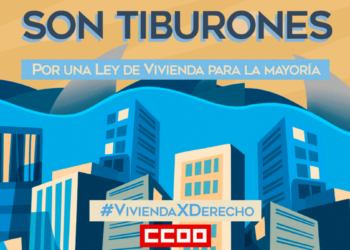 CCOO exige al Gobierno una regulación ambiciosa en materia de vivienda que ponga coto a la especulación