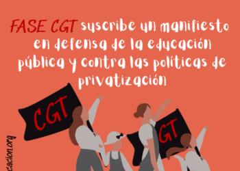 FASE CGT suscribe un manifiesto en defensa de la educación pública y contra las políticas de privatización