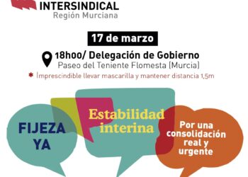 Intersindical convoca una movilización en Murcia el día 17 de marzo por la estabilidad y consolidación en el empleo