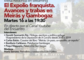Mesa Redonda en streaming “El Expolio franquista. Avances y trabas en Meirás y Gambogaz”