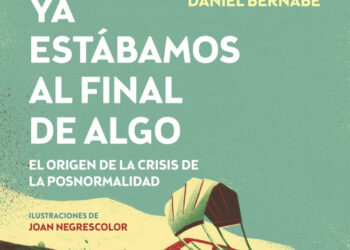 «Ya estábamos al final de algo», de Daniel Bernabé