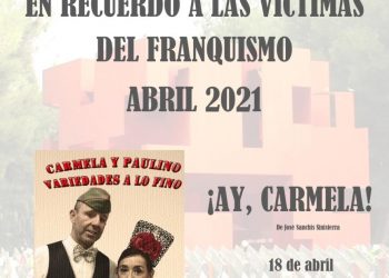 ¡Ay,Carmela! “Carmela y Paulino, Variedades a lo Fino”, en nuestro homenaje a las víctimas de la guerra civil y la dictadura