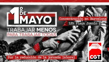 Concentración en Barcelona el 1 de mayo: «¡Reformas laborales. NO! Trabajar menos para trabajar todas»