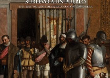 «Cuando el mal gobierno sublevó a un pueblo. 1521-2021: 500 años de la revolución comunera»