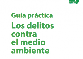 Ecologistas en Acción actualiza su guía de delitos ecológicos