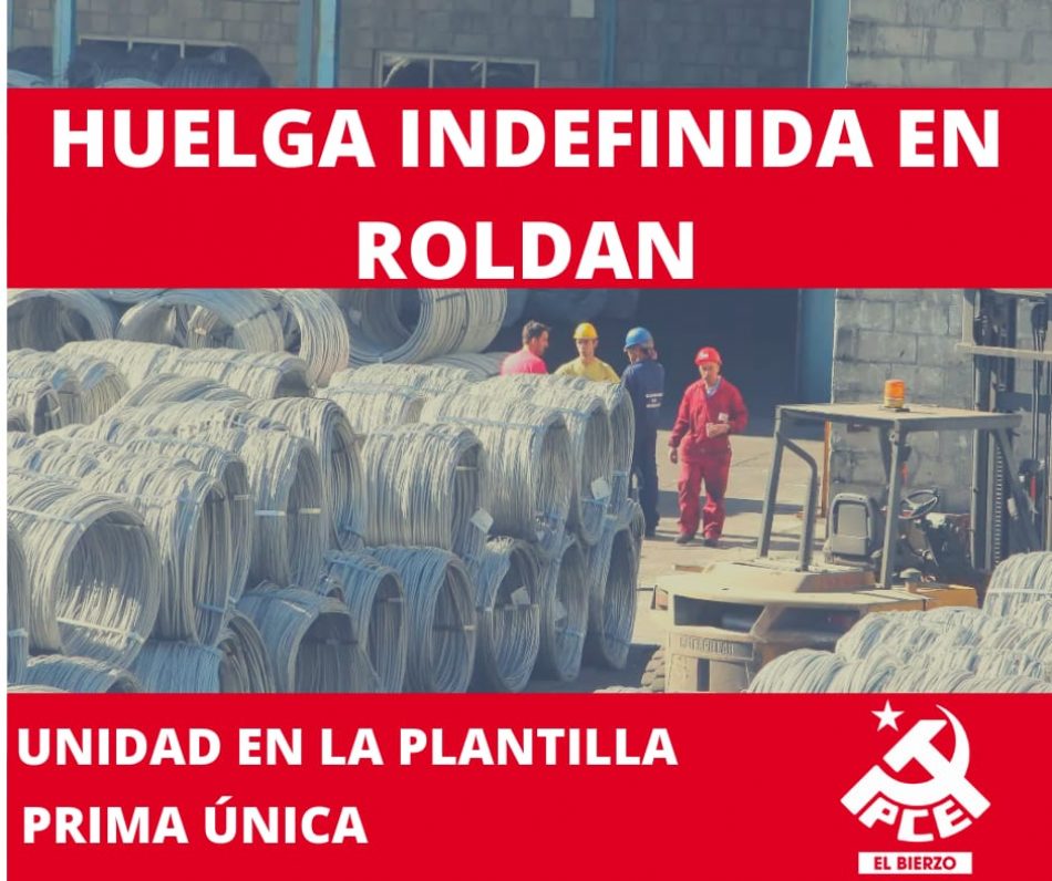 El PCE de El Bierzo apoya y colaborará con la huelga indefinida en Aceros Roldán