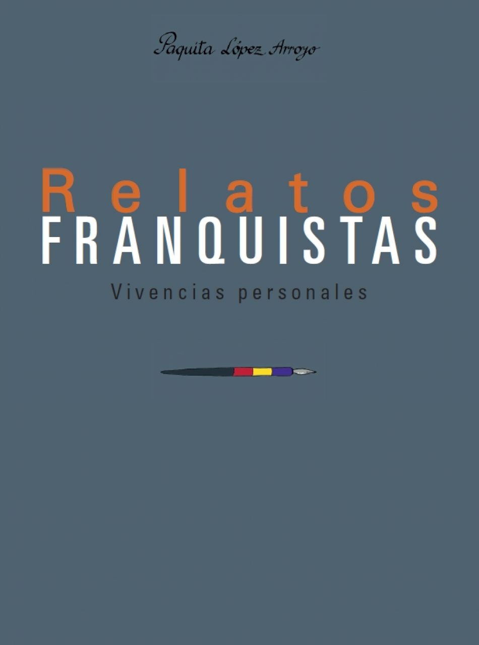 Presentación del libro “Relatos franquistas. Vivencias personales”