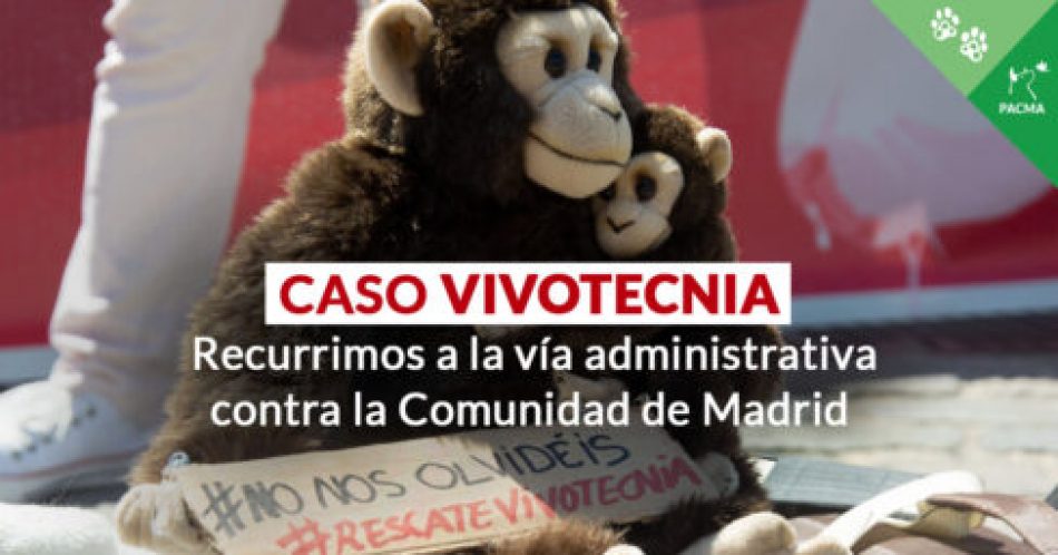 Caso Vivotecnia: PACMA interpone un recurso de alzada contra la Comunidad de Madrid