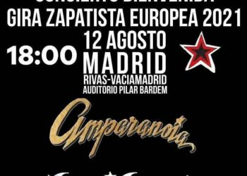 Concierto bienvenida Gira Zapatista Europea 2021: 12 de agosto en el Auditorio Pilar Bardem de Rivas Vaciamadrid