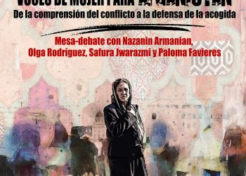 Mesa-debate: «Voces de mujer para Afganistán. De la comprensión del conflicto a la defensa de la acogida»