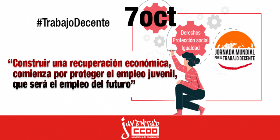 CCOO reivindica el trabajo decente como elemento central para una recuperación justa