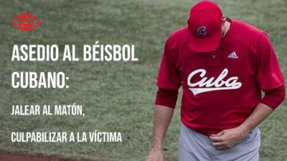 Asedio al béisbol cubano: jalear al matón, culpabilizar a la víctima