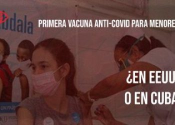Primera vacuna anti-Covid para menores: ¿en EEUU… o en Cuba?