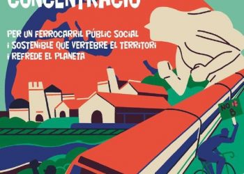 Setmana de lluita per un ferrocarril públic, social i sostenible que vertebre el territori i contribuïsca al refredament del planeta