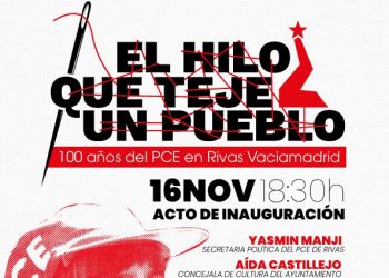 Inauguración de la exposición «El hilo que teje un pueblo: 100 años del PCE en Rivas Vaciamadrid»: 16-N