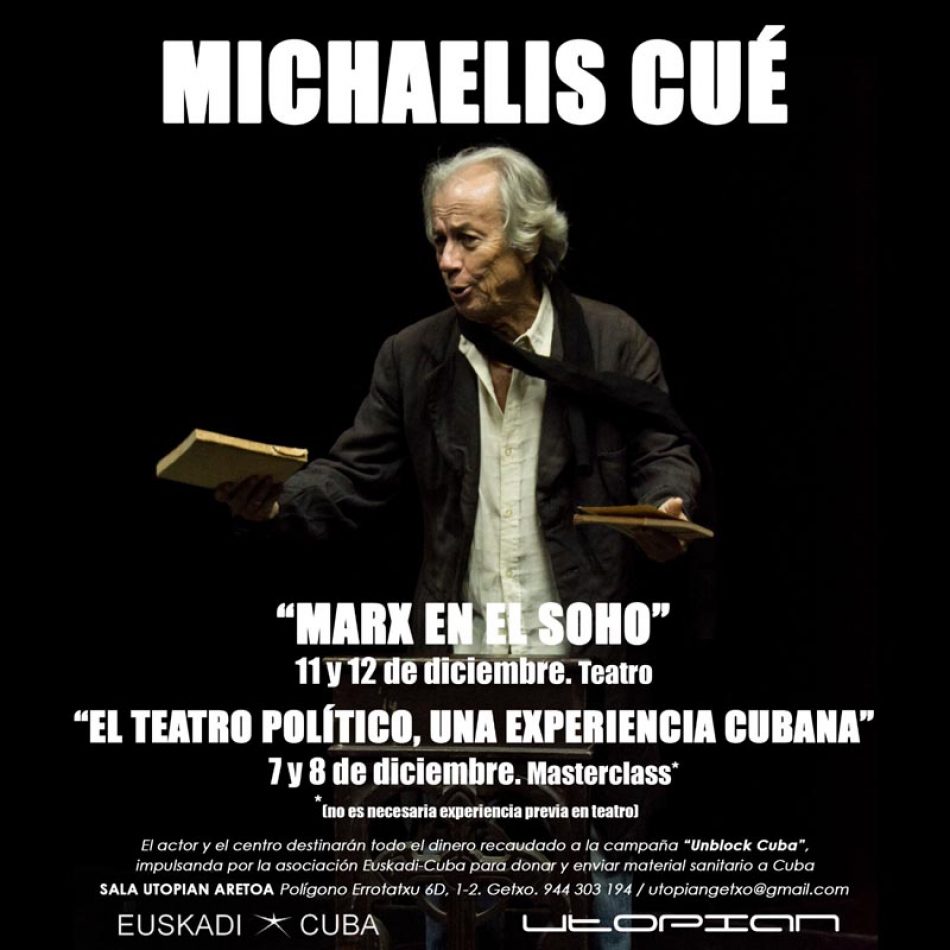 Actor y dramaturgo cubano Michaelis Cué en Getxo en diciembre: Masterclass (7-8) y obra «Marx en el Soho» (11-12) a beneficio de campaña de material sanitario de Euskadi-Cuba