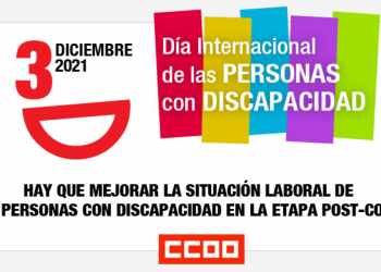 CCOO pide que se mejore la situación laboral de las personas con discapacidad en la etapa postcovid