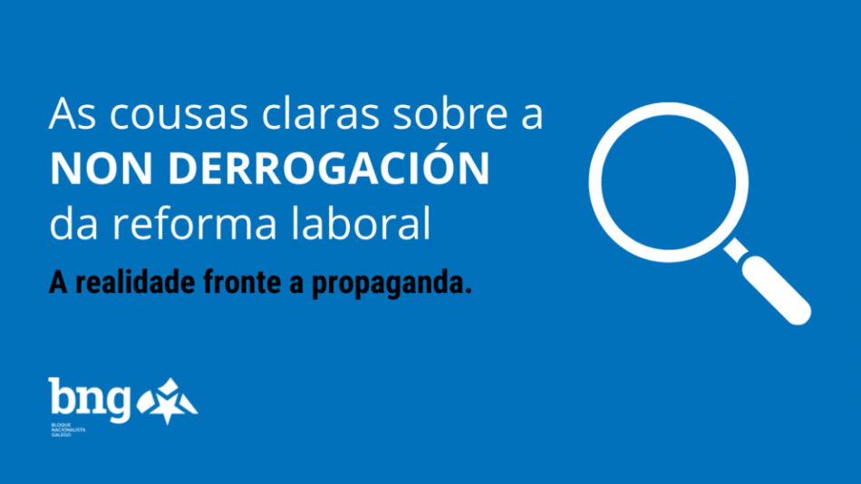 As cousas claras sobre a NON DERROGACIÓN da reforma laboral