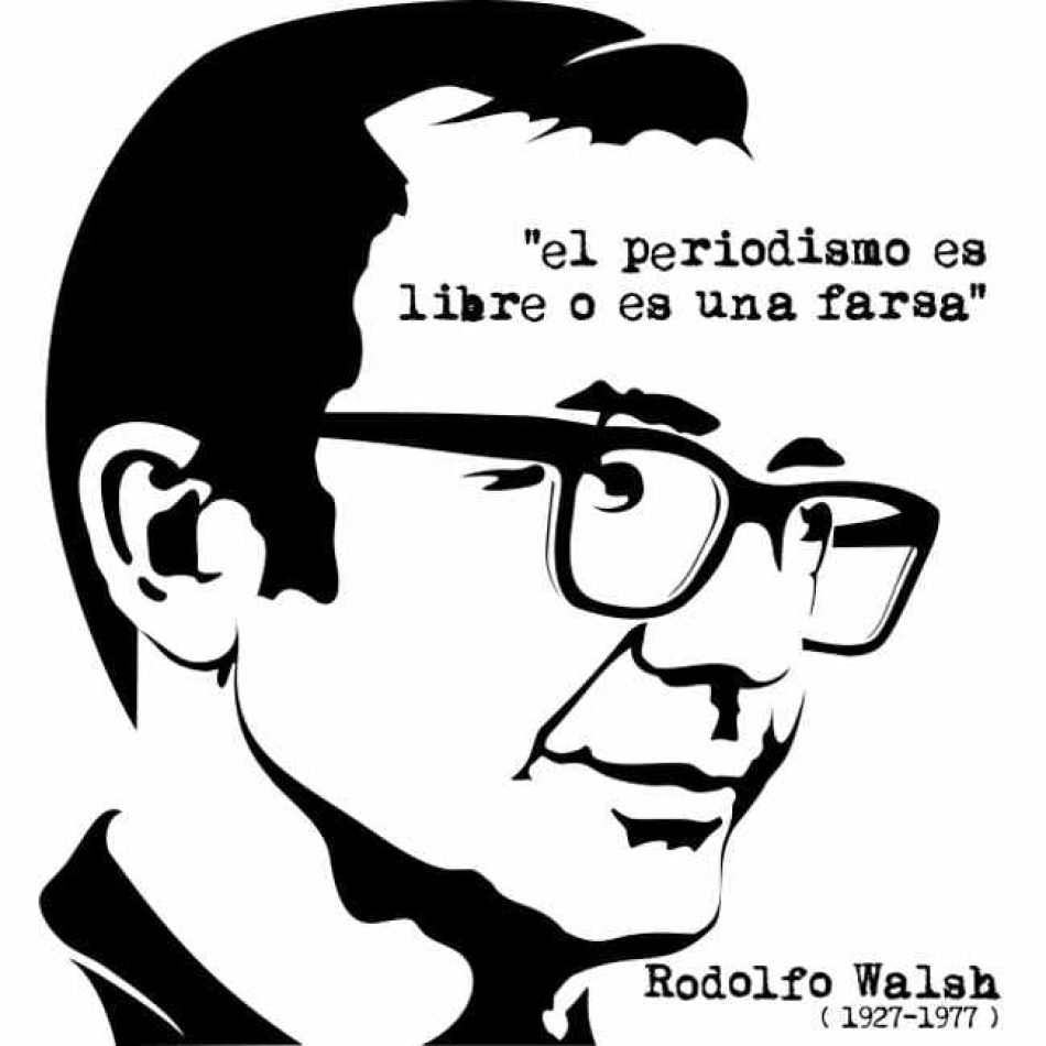 Rodolfo Walsh siempre estaba imaginando nuevas alternativas para desafiar al sistema