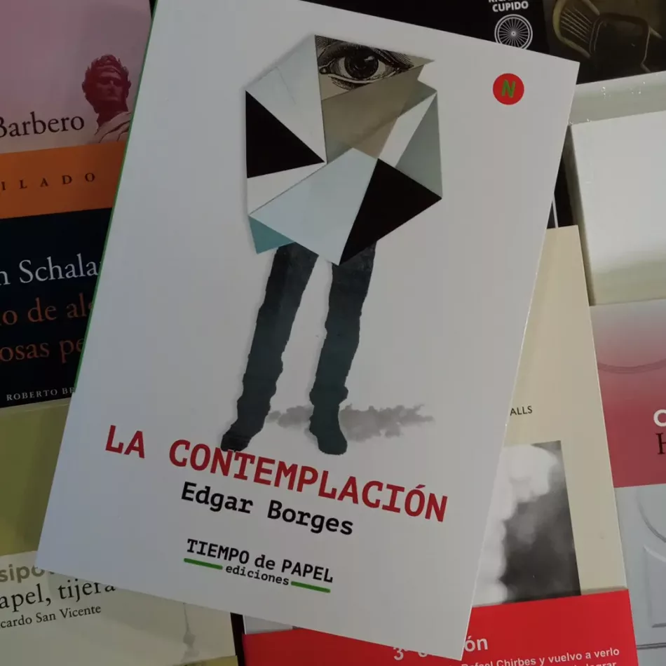 Tiempo de Papel Ediciones reedita “La contemplación” de Edgar Borges