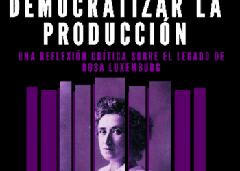 Homenaje en Sevilla con la edición del libro «Democratizar la producción. Una reflexión crítica sobre el legado de Rosa de Luxemburgo»