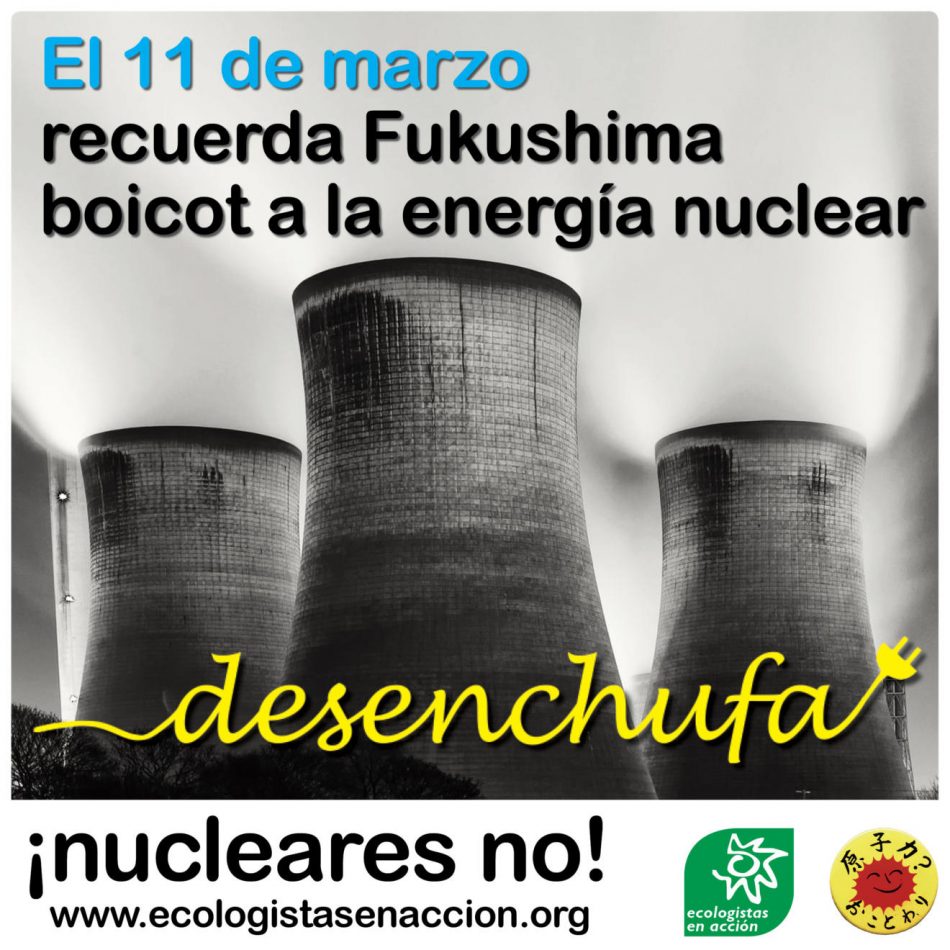 «Recuerda Fukushima: Desenchufa la energía nuclear»