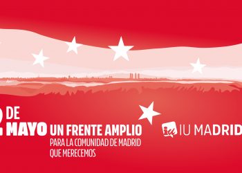 IU Madrid reitera la necesidad de construir un Frente Amplio para “la región que nos merecemos”