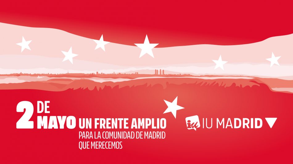 IU Madrid reitera la necesidad de construir un Frente Amplio para “la región que nos merecemos”