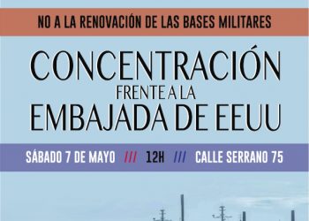 Concentración frente a la embajada de los EEUU en Madrid contra la renovación del Convenio de las bases norteamericanas: 7 de Mayo