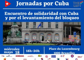 Bruselas, 18 de mayo: Encuentro de solidaridad por el levantamiento del bloqueo dará inicio a «Jornadas por Cuba» hasta el día 22