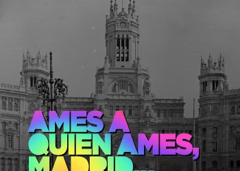 El Orgullo Crítico lanza una campaña dándole la vuelta al lema del Orgullo del Ayuntamiento: “Ames a quien ames, Madrid ¿te quiere?”