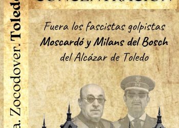 Concentración el 24-S: «Fuera los fascistas golpistas Moscardó y Milans del Bosch del Alcázar de Toledo»