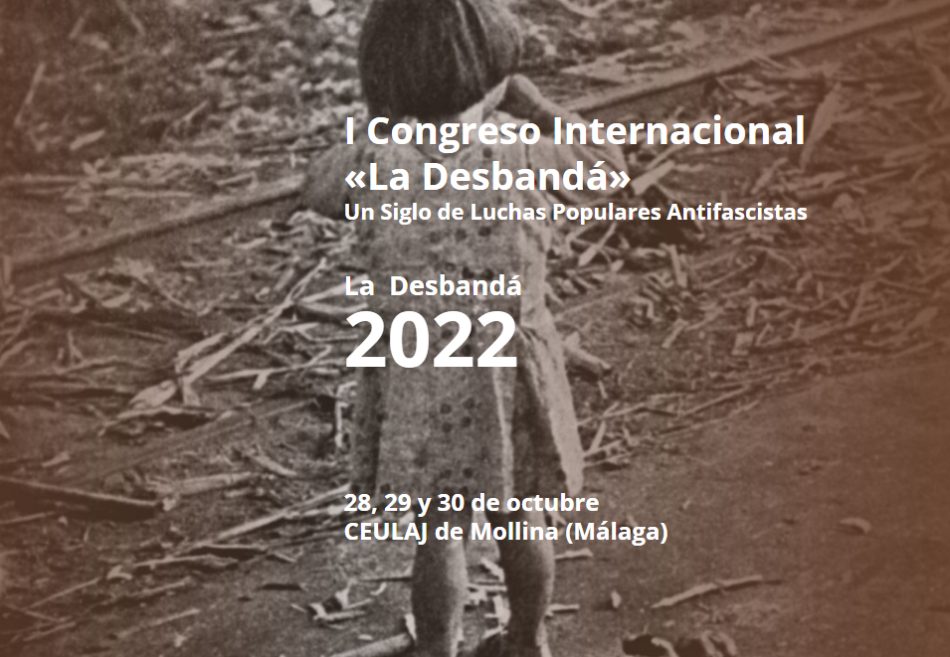 I Congreso Internacional «La Desbandá». Un Siglo de Luchas Populares Antifascistas
