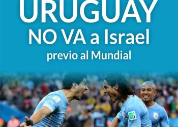 ¡Uruguay no va a Israel!