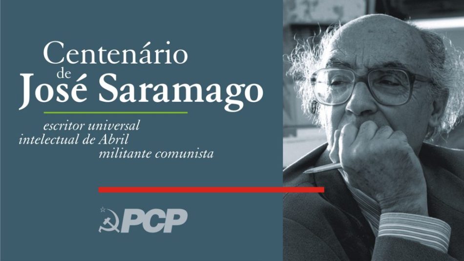 Centenario de José Saramago «escritor universal, intelectual de abril, militante comunista»