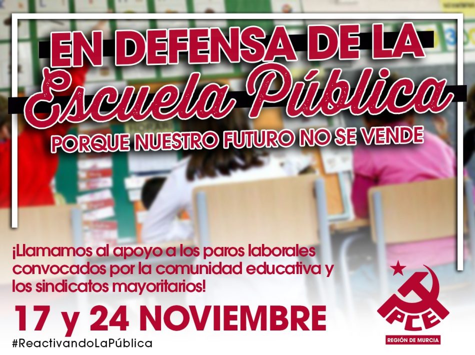 El PCE en la Región de Murcia apoya los paros el 17 y 24 de noviembre por la Educación Pública