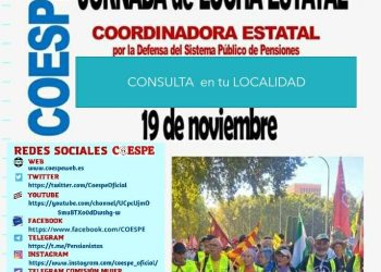 La Coordinadora Estatal Pensionistas (COESPE), junto a otras organizaciones y movimientos sociales de todo el Estado, convoca una Jornada de Lucha el próximo 19 de noviembre