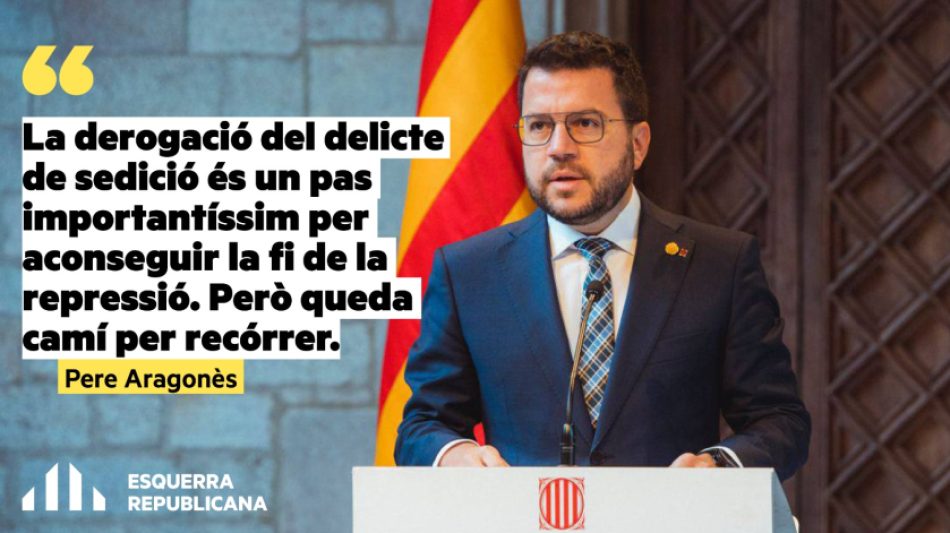 Aragonès: “La derogació del delicte de sedició és un pas importantíssim per aconseguir l’objectiu de posar fi a tota forma de repressió”