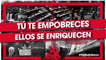 El Partido Comunista de España en Aragón denuncia el enriquecimiento de las grandes empresas en perjuicio de la mayoría de la sociedad con su campaña #cambiarlabalanza