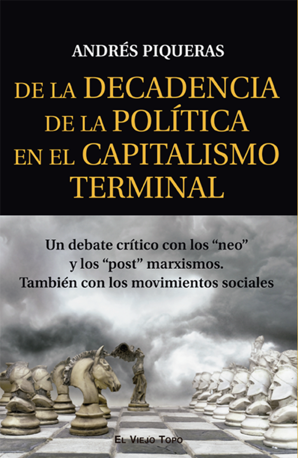 Joan Tafalla y Andrés Piqueras: «De la decadencia de la política en el capitalismo terminal»