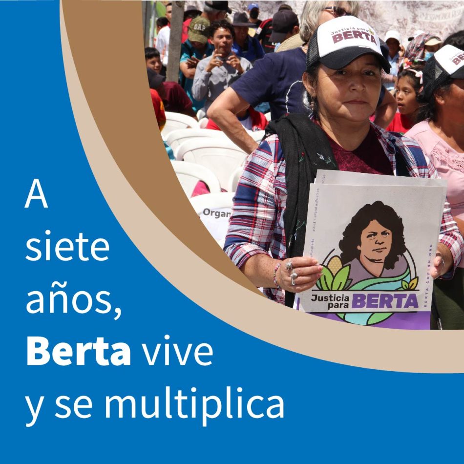 Honduras: A siete años, Berta vive y se multiplica