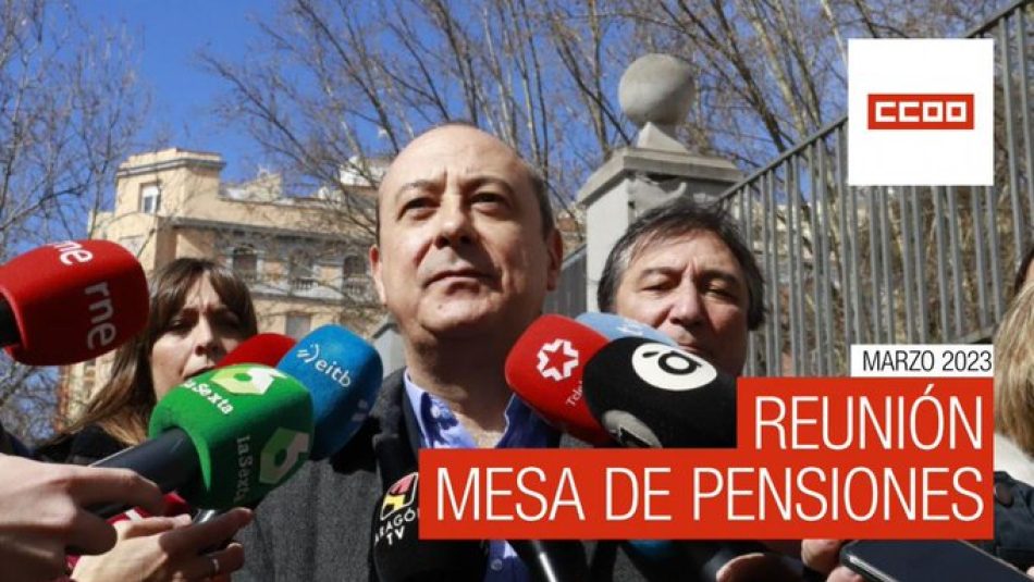 CCOO y UGT valoran positivamente la propuesta de reforma de pensiones presentada por el Ministerio de Seguridad Social en materia de ingresos