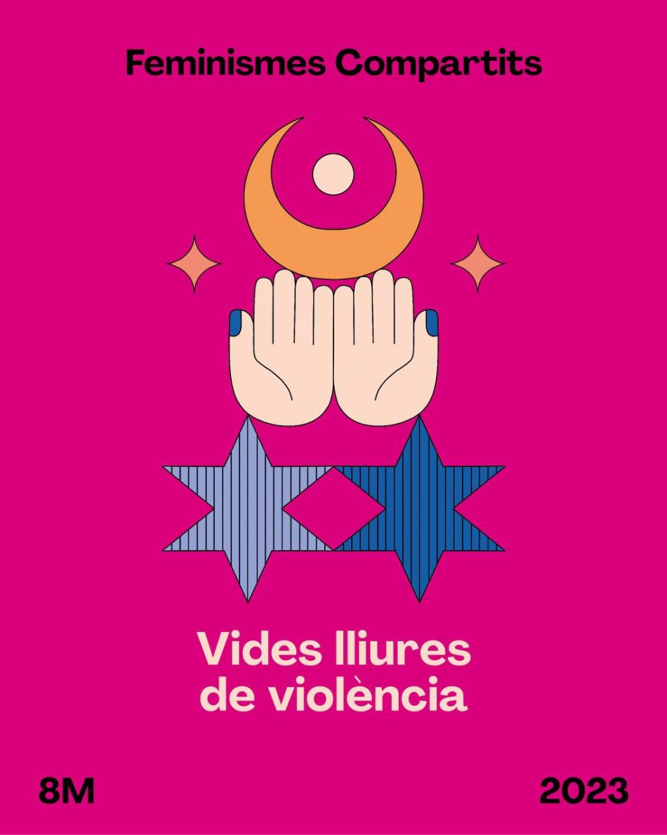 «Feminismes Compartits, perque volem vides lliures de violencia!»