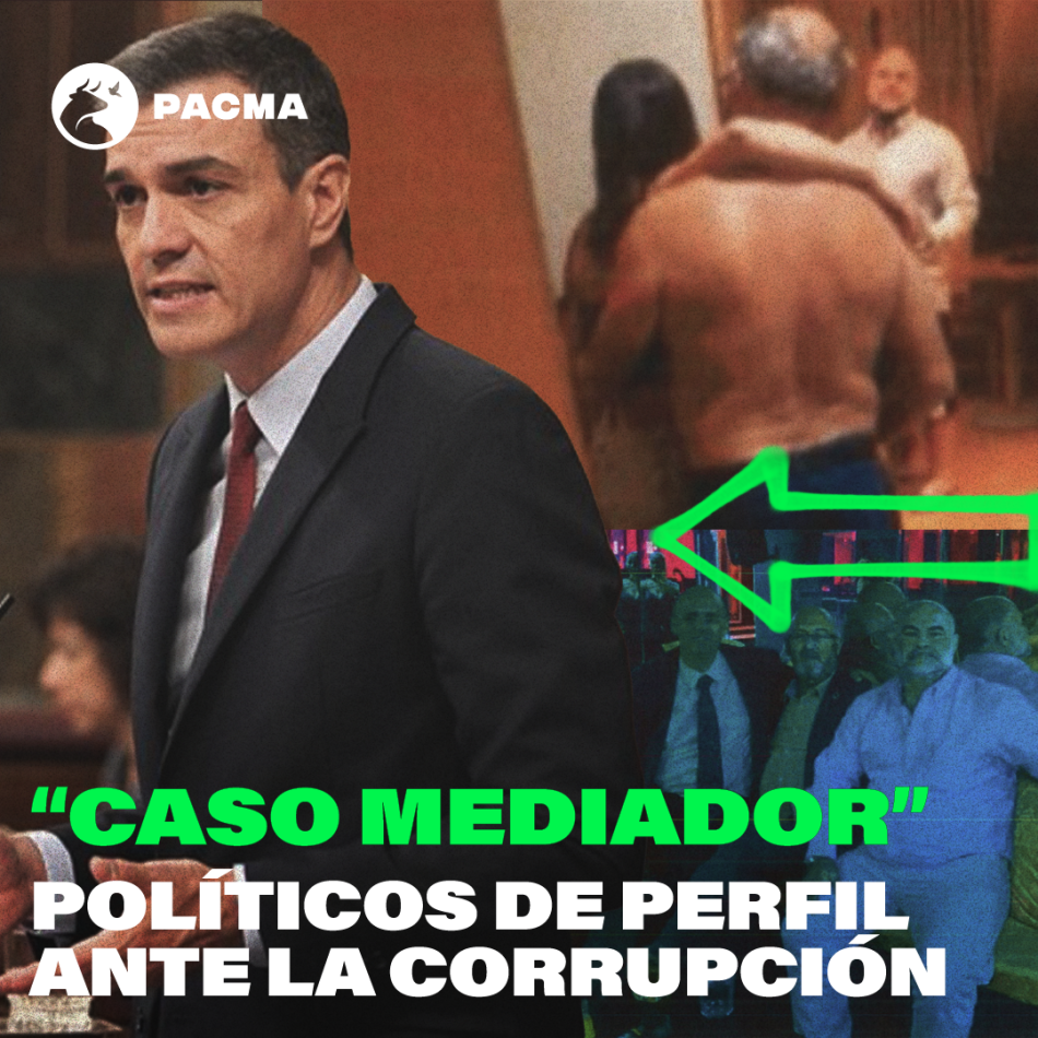 PACMA critica a Pedro Sánchez por “ponerse de perfil” ante el Caso Mediador