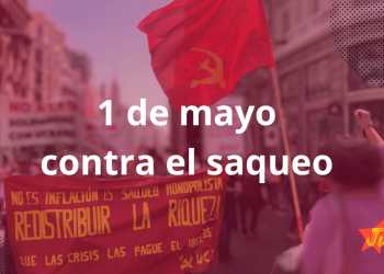 Juventudes de Unificación Comunista de España convoca a la lucha obrera y la redistribución de la riqueza en el 1 de Mayo