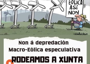 A Coordinadora Eólica Así Non! rodeará a Xunta este domingo contra espolio eólico e enerxético do país